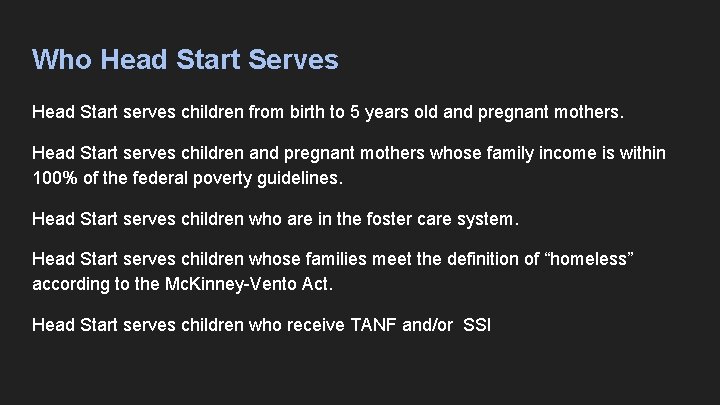 Who Head Start Serves Head Start serves children from birth to 5 years old