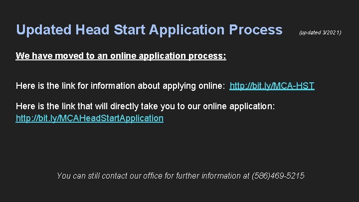 Updated Head Start Application Process (updated 3/2021) We have moved to an online application