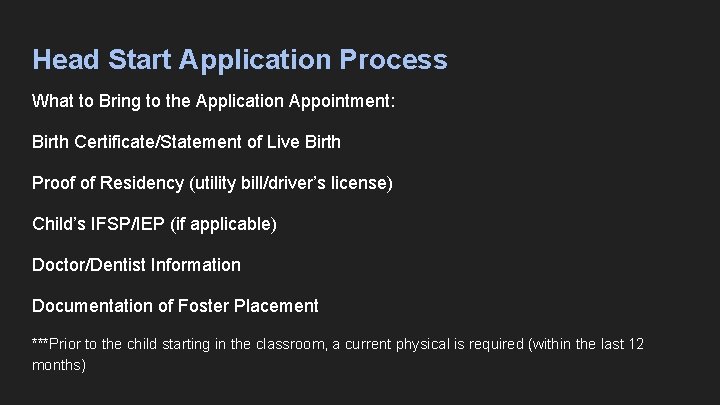 Head Start Application Process What to Bring to the Application Appointment: Birth Certificate/Statement of