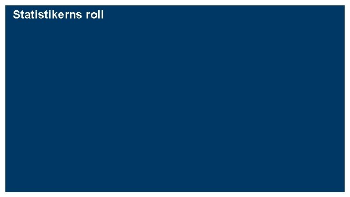 Statistikerns roll 