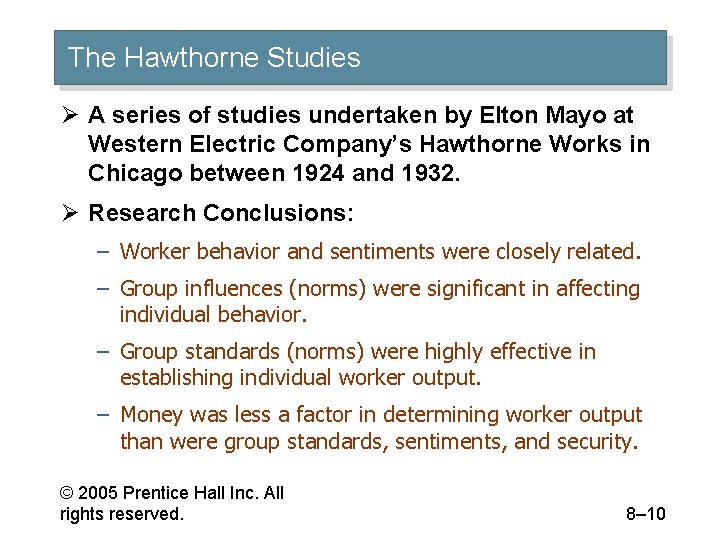 The Hawthorne Studies Ø A series of studies undertaken by Elton Mayo at Western