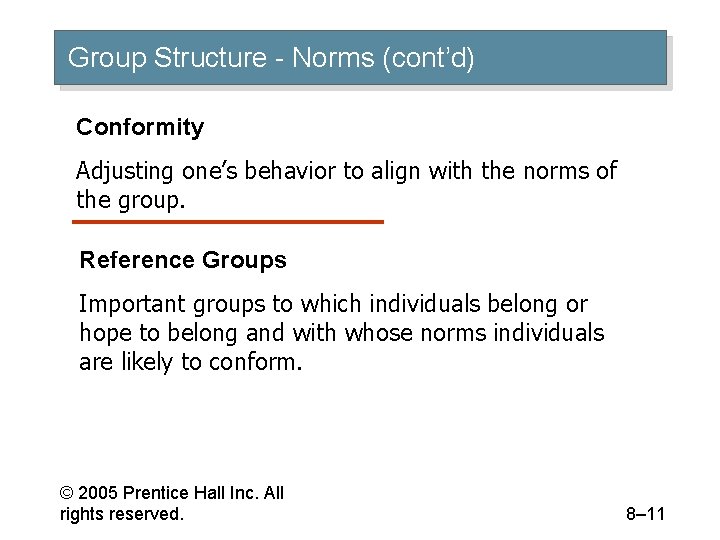 Group Structure - Norms (cont’d) Conformity Adjusting one’s behavior to align with the norms