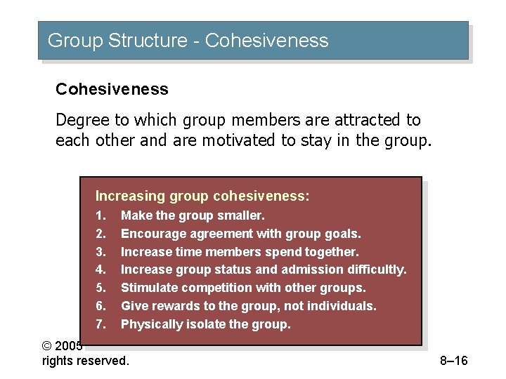 Group Structure - Cohesiveness Degree to which group members are attracted to each other