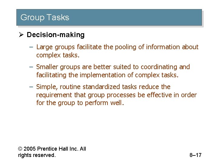 Group Tasks Ø Decision-making – Large groups facilitate the pooling of information about complex