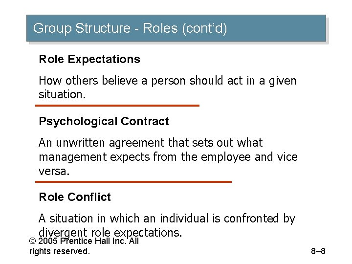 Group Structure - Roles (cont’d) Role Expectations How others believe a person should act
