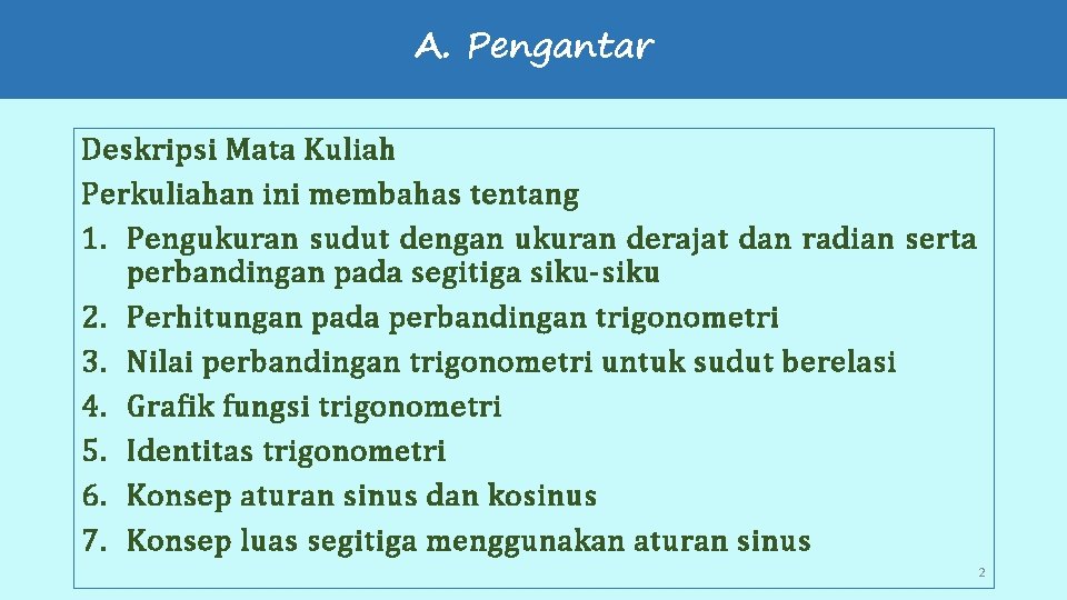 A. Pengantar Deskripsi Mata Kuliah Perkuliahan ini membahas tentang 1. Pengukuran sudut dengan ukuran