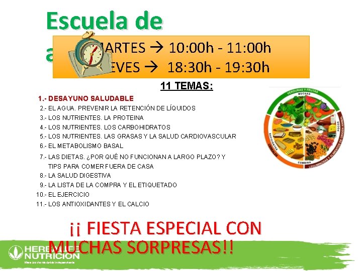 Escuela de MARTES 10: 00 h - 11: 00 h alimentacion correcta JUEVES 18: