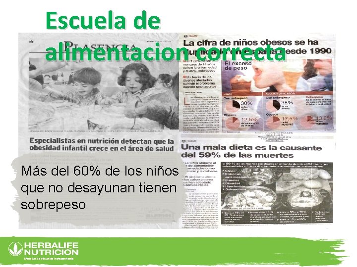 Escuela de alimentacion correcta Más del 60% de los niños que no desayunan tienen