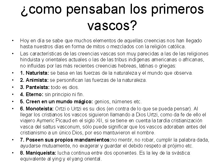 ¿como pensaban los primeros vascos? • • • Hoy en día se sabe que