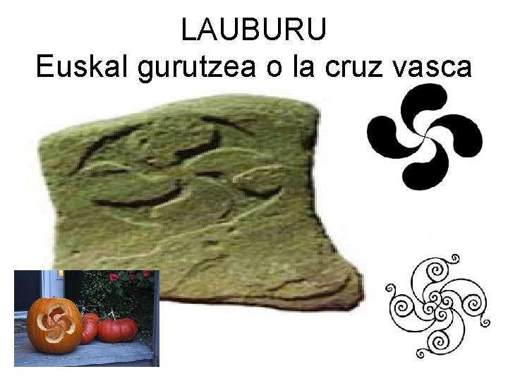 LAUBURU Euskal gurutzea o la cruz vasca 