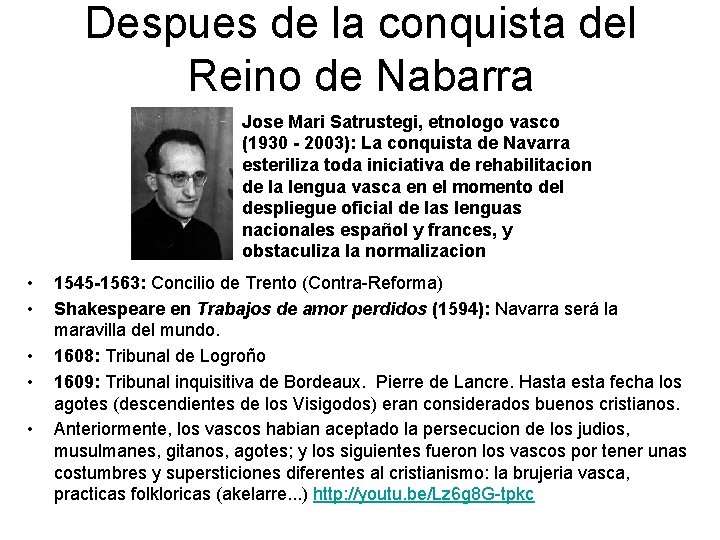 Despues de la conquista del Reino de Nabarra Jose Mari Satrustegi, etnologo vasco (1930