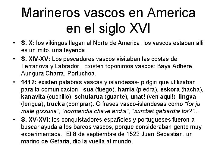 Marineros vascos en America en el siglo XVI • S. X: los vikingos llegan