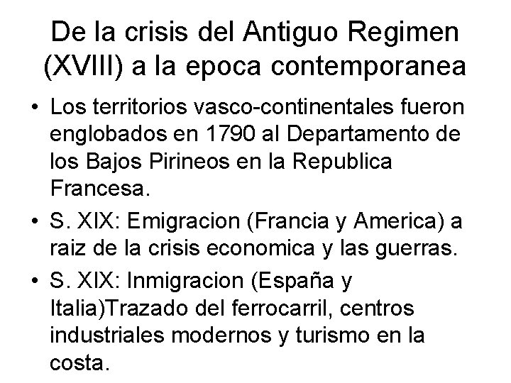 De la crisis del Antiguo Regimen (XVIII) a la epoca contemporanea • Los territorios