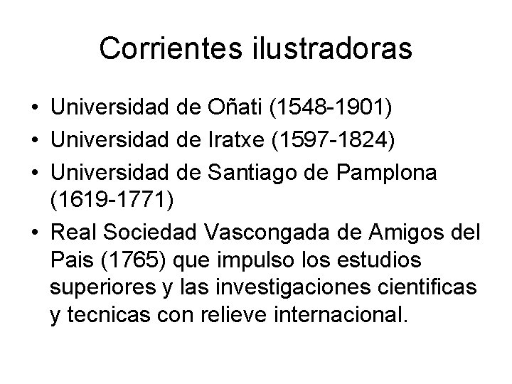 Corrientes ilustradoras • Universidad de Oñati (1548 -1901) • Universidad de Iratxe (1597 -1824)