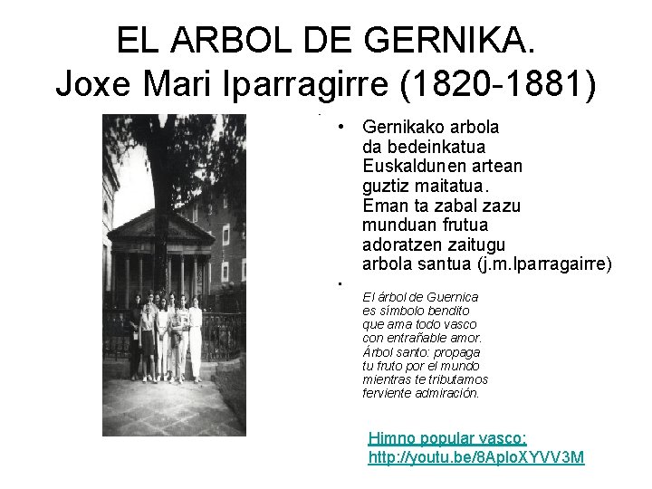 EL ARBOL DE GERNIKA. Joxe Mari Iparragirre (1820 -1881) • Gernikako arbola da bedeinkatua