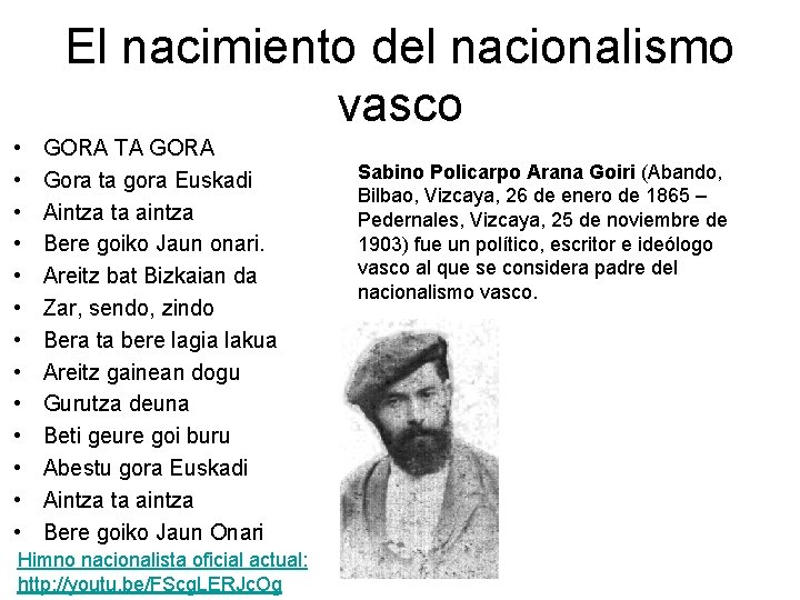 El nacimiento del nacionalismo vasco • • • • GORA TA GORA Gora ta