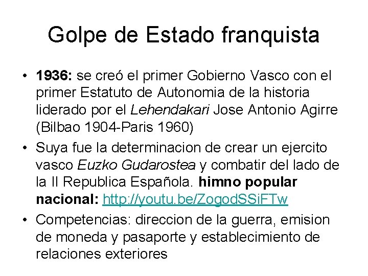 Golpe de Estado franquista • 1936: se creó el primer Gobierno Vasco con el
