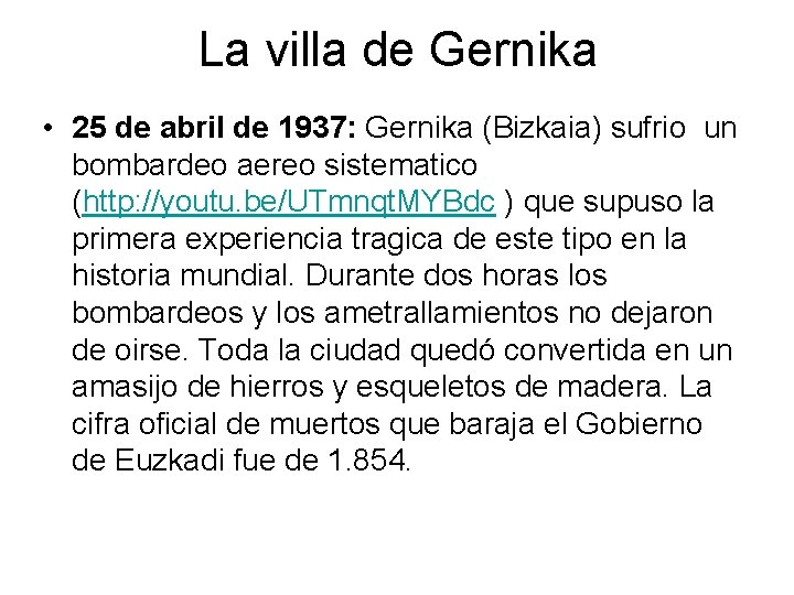 La villa de Gernika • 25 de abril de 1937: Gernika (Bizkaia) sufrio un