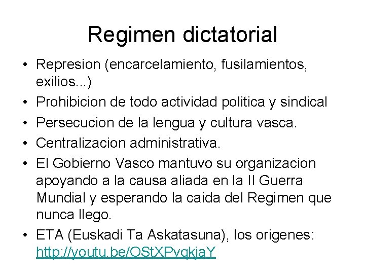 Regimen dictatorial • Represion (encarcelamiento, fusilamientos, exilios. . . ) • Prohibicion de todo