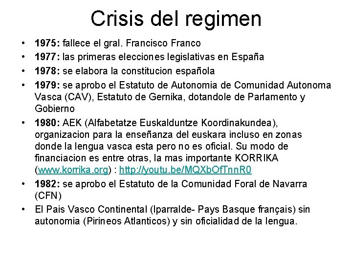 Crisis del regimen • • 1975: fallece el gral. Francisco Franco 1977: las primeras