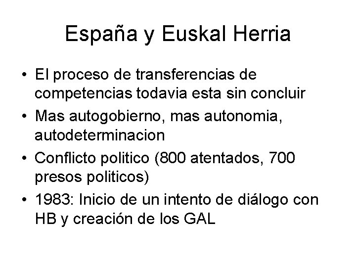 España y Euskal Herria • El proceso de transferencias de competencias todavia esta sin