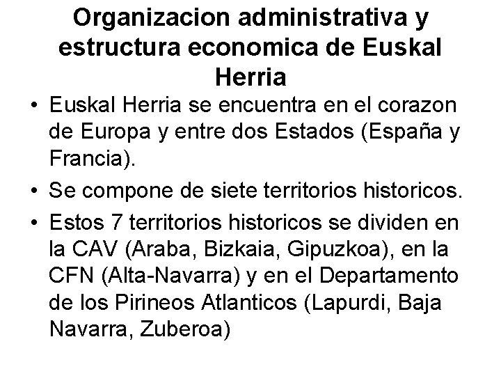 Organizacion administrativa y estructura economica de Euskal Herria • Euskal Herria se encuentra en