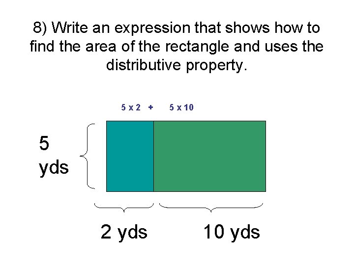 8) Write an expression that shows how to find the area of the rectangle