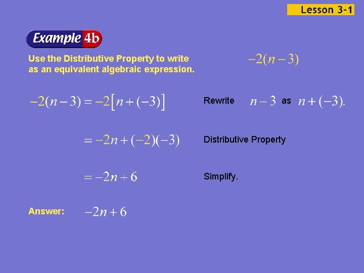 Use the Distributive Property to write as an equivalent algebraic expression. Rewrite as Distributive