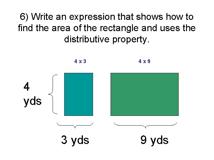 6) Write an expression that shows how to find the area of the rectangle