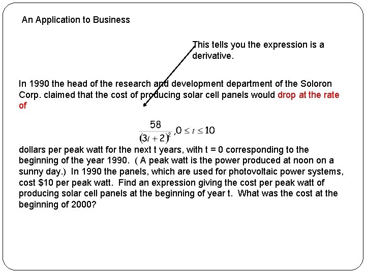 An Application to Business This tells you the expression is a derivative. In 1990