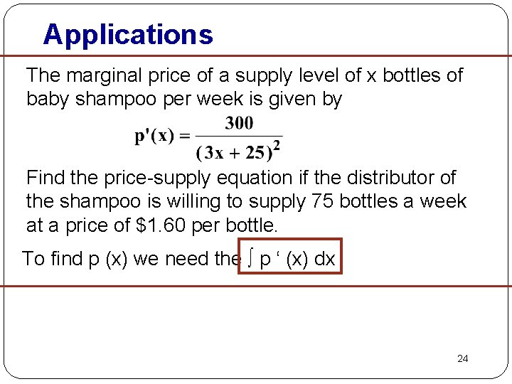 Applications The marginal price of a supply level of x bottles of baby shampoo
