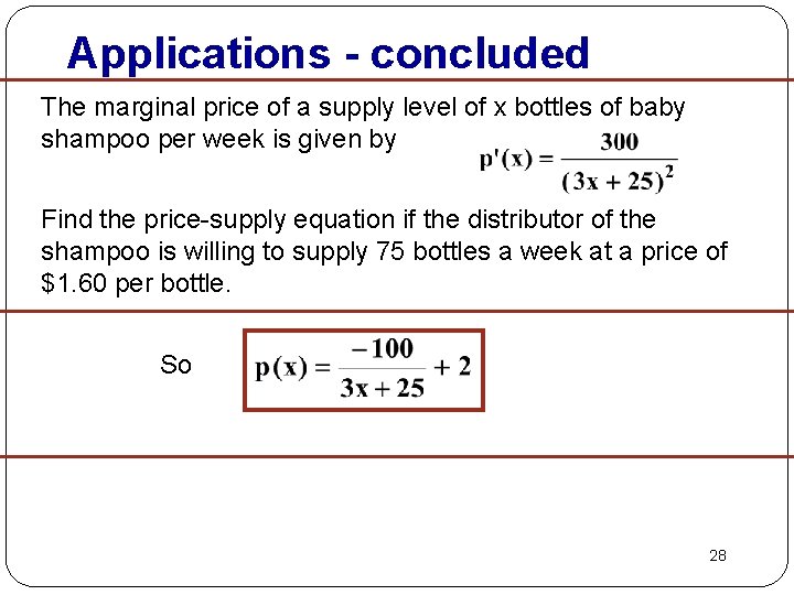 Applications - concluded The marginal price of a supply level of x bottles of