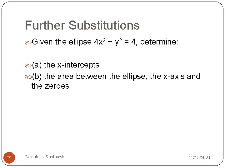 Further Substitutions Given the ellipse 4 x 2 + y 2 = 4, determine: