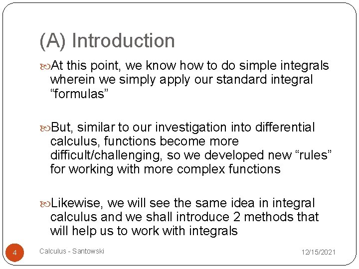 (A) Introduction At this point, we know how to do simple integrals wherein we