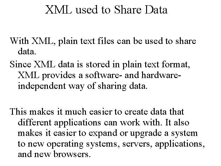 XML used to Share Data With XML, plain text files can be used to XML used to Share Data With XML, plain text files can be used to