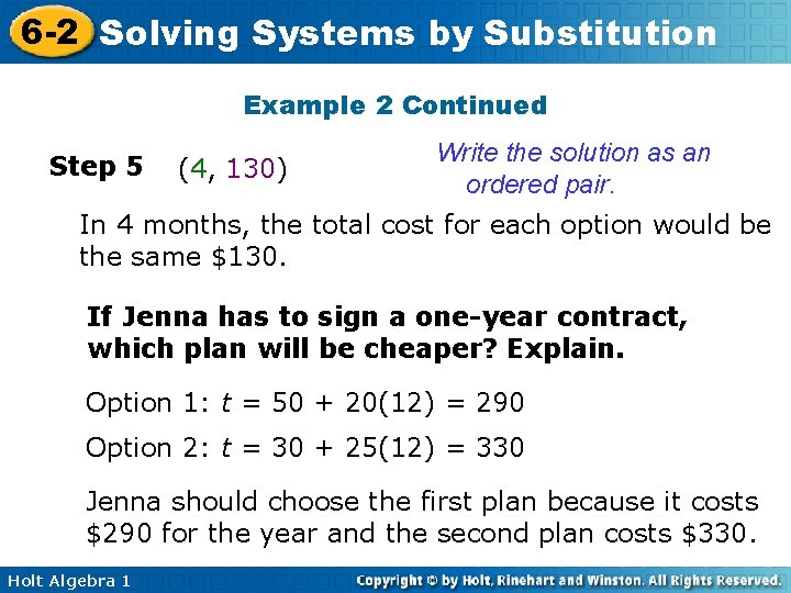 6 -2 Solving Systems by Substitution Example 2 Continued Step 5 (4, 130) Write