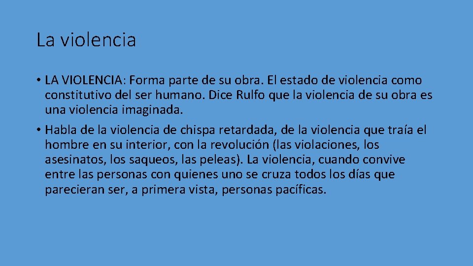 La violencia • LA VIOLENCIA: Forma parte de su obra. El estado de violencia