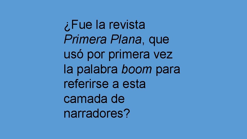 ¿Fue la revista Primera Plana, que usó por primera vez la palabra boom para