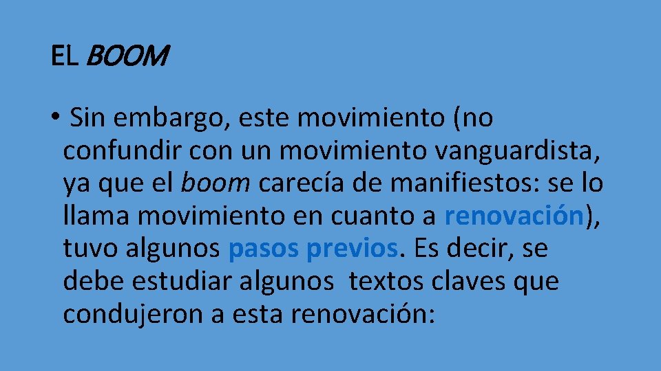 EL BOOM • Sin embargo, este movimiento (no confundir con un movimiento vanguardista, ya