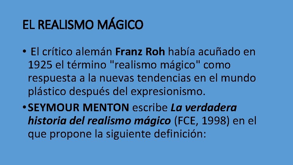 EL REALISMO MÁGICO • El crítico alemán Franz Roh había acuñado en 1925 el