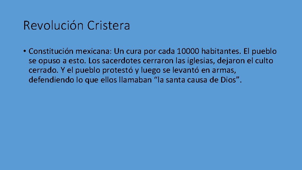 Revolución Cristera • Constitución mexicana: Un cura por cada 10000 habitantes. El pueblo se