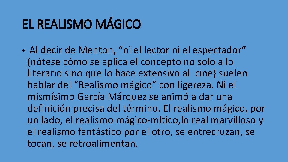 EL REALISMO MÁGICO • Al decir de Menton, “ni el lector ni el espectador”