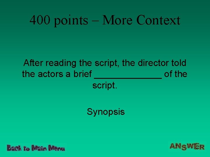 400 points – More Context After reading the script, the director told the actors