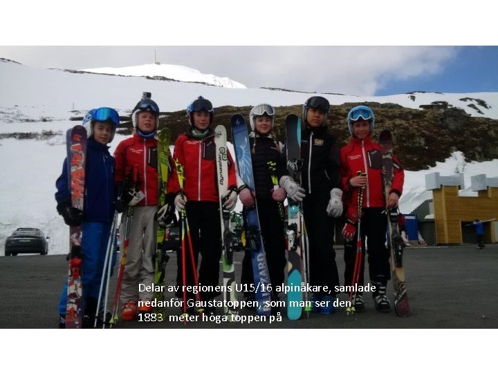 Delar av regionens U 15/16 alpinåkare, samlade nedanför Gaustatoppen, som man ser den 1883