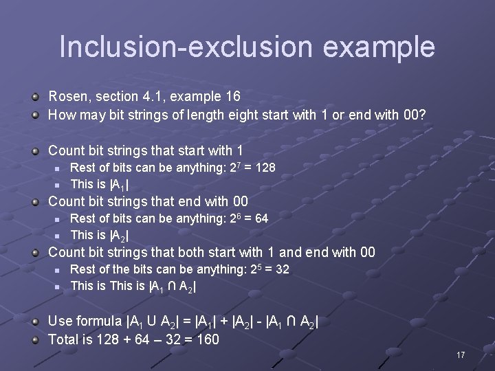 Inclusion-exclusion example Rosen, section 4. 1, example 16 How may bit strings of length