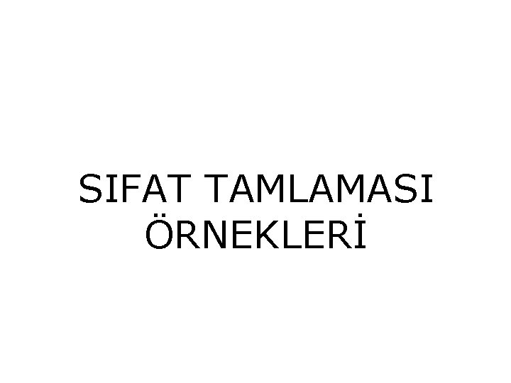 SIFAT TAMLAMASI ÖRNEKLERİ 