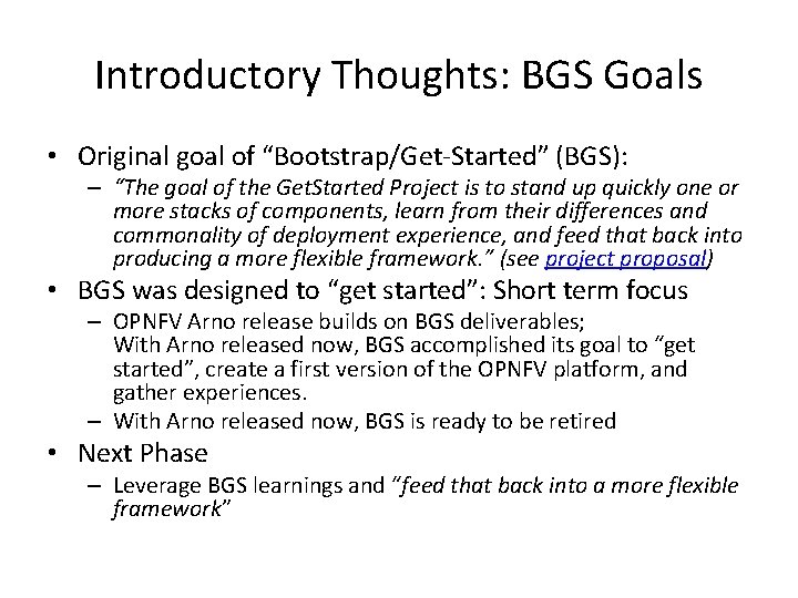 Introductory Thoughts: BGS Goals • Original goal of “Bootstrap/Get-Started” (BGS): – “The goal of