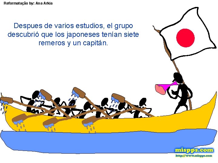 Reformatação by: Ana Arkia Despues de varios estudios, el grupo descubrió que los japoneses