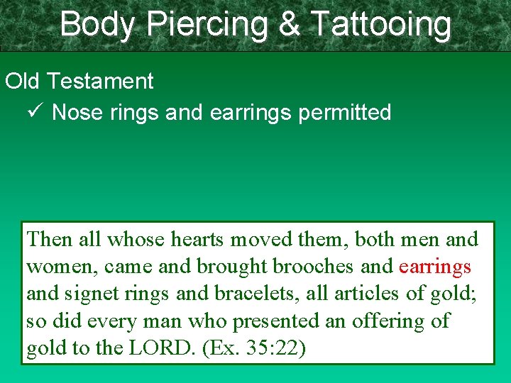 Body Piercing & Tattooing Old Testament ü Nose rings and earrings permitted Then all