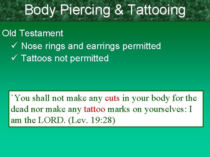 Body Piercing & Tattooing Old Testament ü Nose rings and earrings permitted ü Tattoos